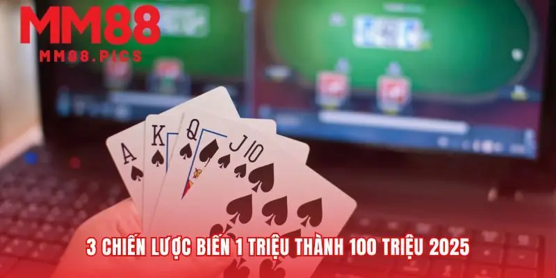 Cách chơi game bài MM88 hiệu quả với vốn nhỏ