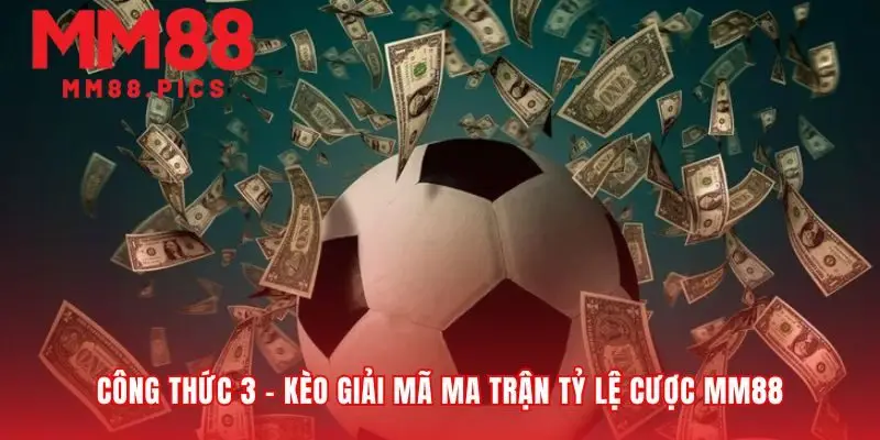 Giải mã ngôn ngữ cá cược qua ba loại kèo