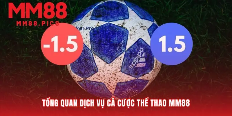 Nơi hội tụ mọi loại hình cá cược thể thao MM88